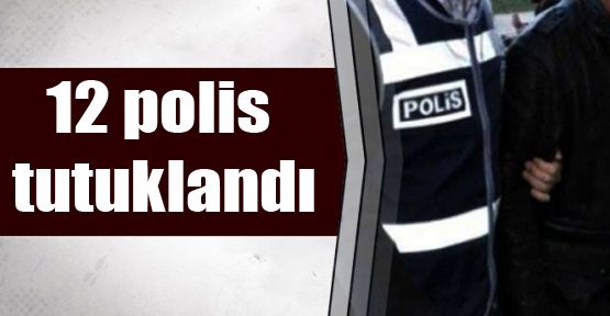 'Yasadışı dinleme' operasyonunda 12 polis tutuklandı