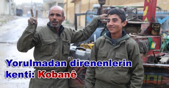 Yorulmadan direnenlerin kenti: Kobanê