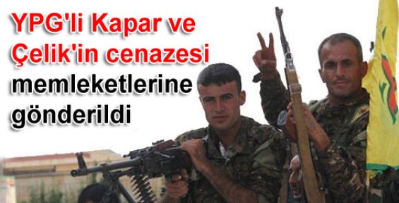 YPG'li Kapar ve Çelik'in cenazesi memleketlerine gönderildi