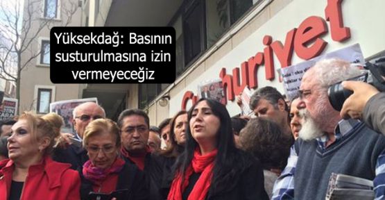 Yüksekdağ: Basının susturulmasına izin vermeyeceğiz