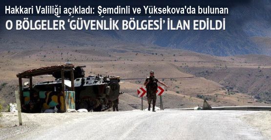 Yüksekova ve Şemdinli'de birçok bölge yasaklandı