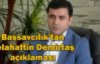 Başsavcılık'tan Selahattin Demirtaş açıklaması