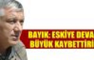 Bayık: Eskiye devam büyük kaybettirir