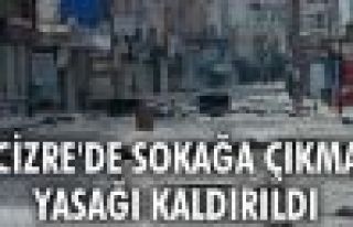 Cizre'de sokağa çıkma yasağı kaldırıldı