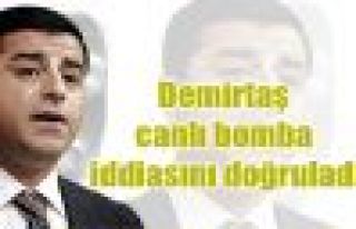 Demirtaş canlı bomba iddiasını doğruladı