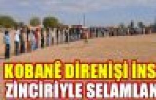 Kobanê direnişi insan zinciriyle selamlandı