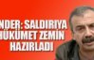 Önder: Saldırıya hükümet zemin hazırladı