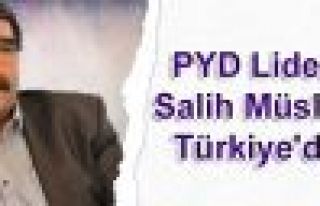 PYD Lideri Salih Müslim Türkiye'de